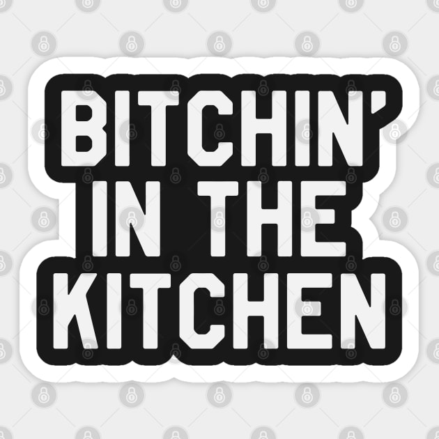 Bitchin in The Kitchen Funny Saying Sarcastic Chef Sticker by kdpdesigns